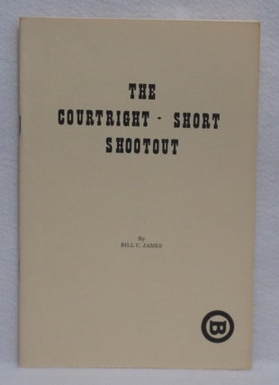 Item #351 The Courtright - Short Shootout. Bill C. James