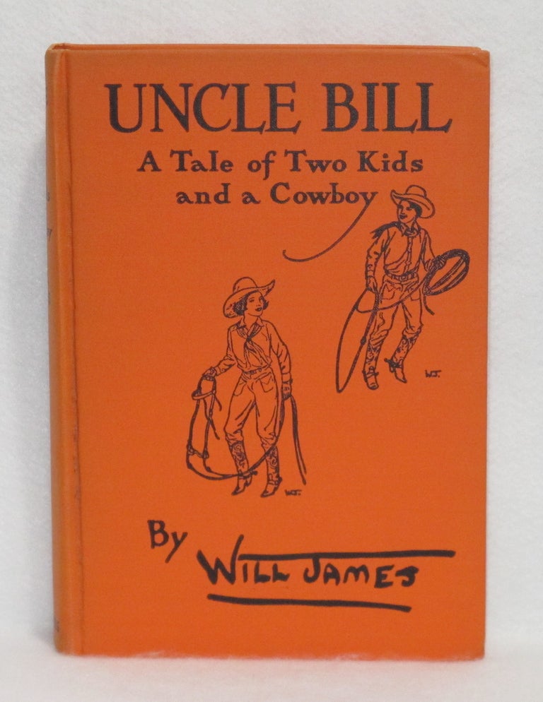 Item #383 Uncle Bill: A Tale of Two Kids and a Cowboy. Will James.