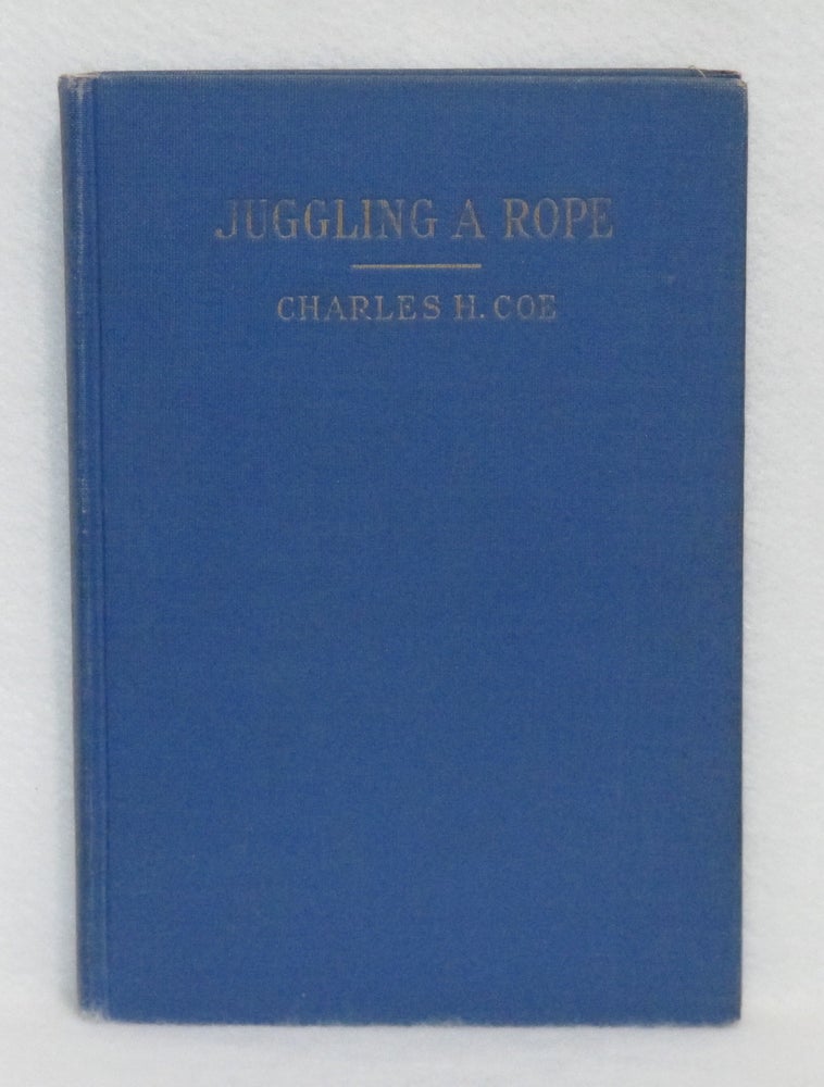 Item #388 Juggling A Rope. Charles H. Coe.