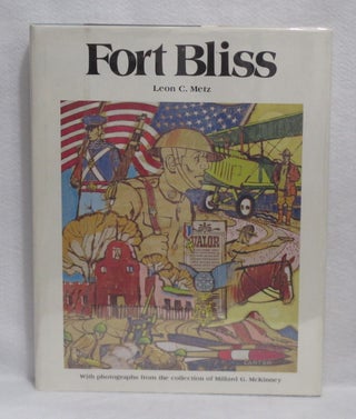 Item #413 Fort Bliss: An Illustrated History. Leon C. Metz