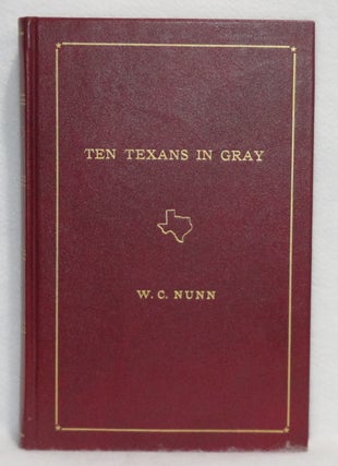 Item #414 Ten Texans In Gray. W. C. Nunn