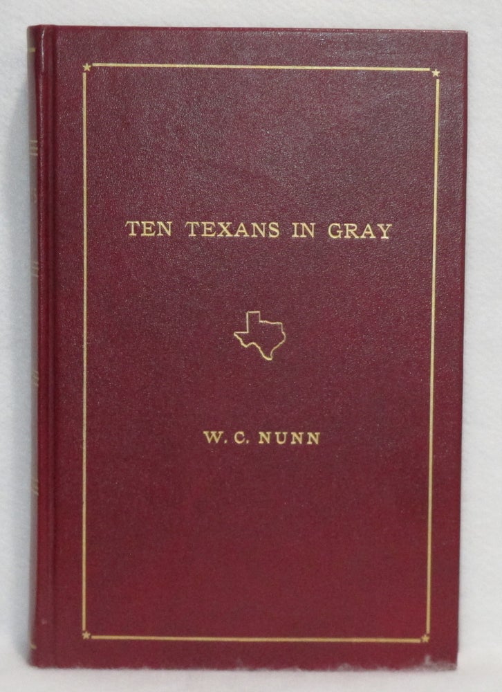 Item #414 Ten Texans In Gray. W. C. Nunn.
