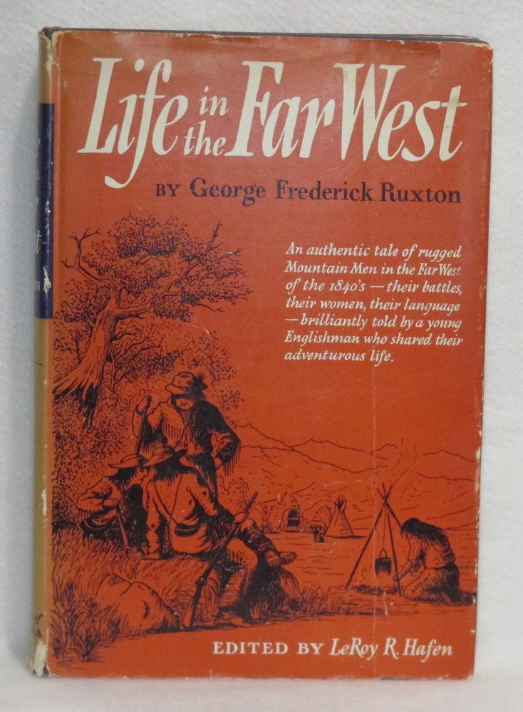 Item #423 Life in the Far West. George Frederick Ruxton.