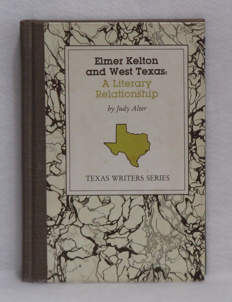 Item #431 Elmer Kelton and West Texas: A Literary Relationship. Judy Alter.