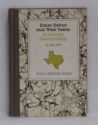 Item #431 Elmer Kelton and West Texas: A Literary Relationship. Judy Alter