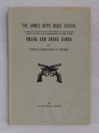 The James Boys Rode South, A Thrilling And Authentic New Episode In The Fabulous Lives Of The...