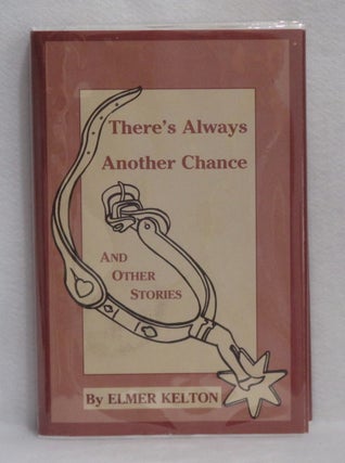 Item #433 There's Always Another Chance And Other Stories. Elmer Kelton