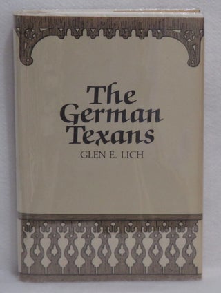 Item #436 The German Texans. Glen E. Lich
