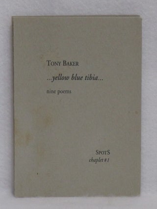 Item #443 yellow blue tibia. nine poems. Tony Baker