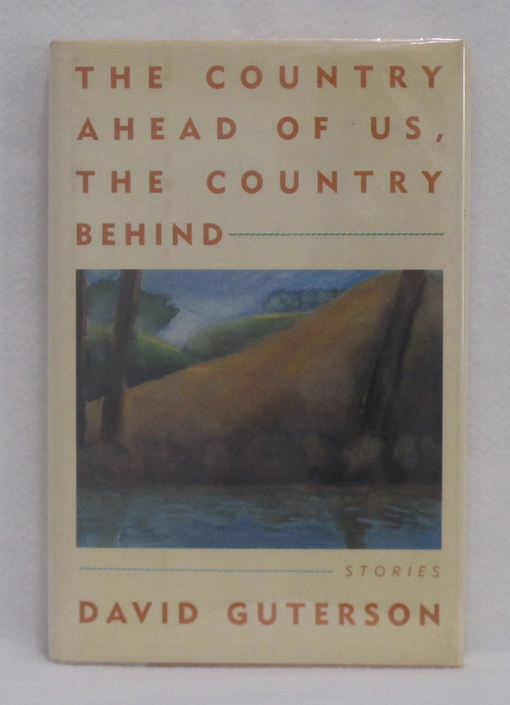 Item #46 The Country Ahead of Us, The Country Behind. David Guterson.