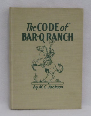Item #5 The Code of Bar-Q Ranch. M. C. Jackson
