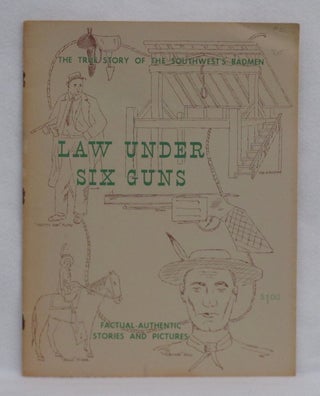 Item #51 Law Under Six Guns. J. E. "Pat" Garner