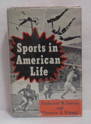 Item #510 Sports in American Life. Frederick W. Cozens, Florence S. Stumpf