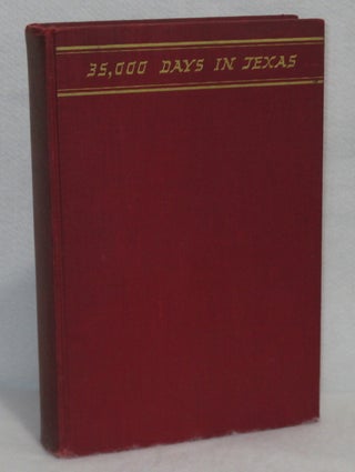 Item #512 35,000 Days In Texas: A History Of The Dallas News And Its Forbears. Sam Acheson