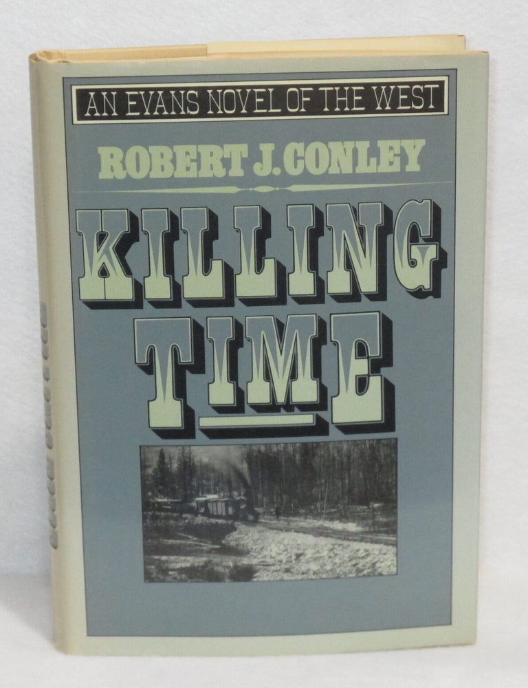 Item #532 Killing Time. Robert J. Conley.