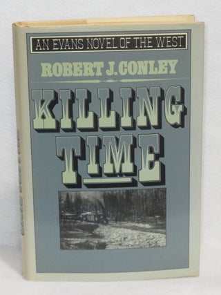 Item #532 Killing Time. Robert J. Conley