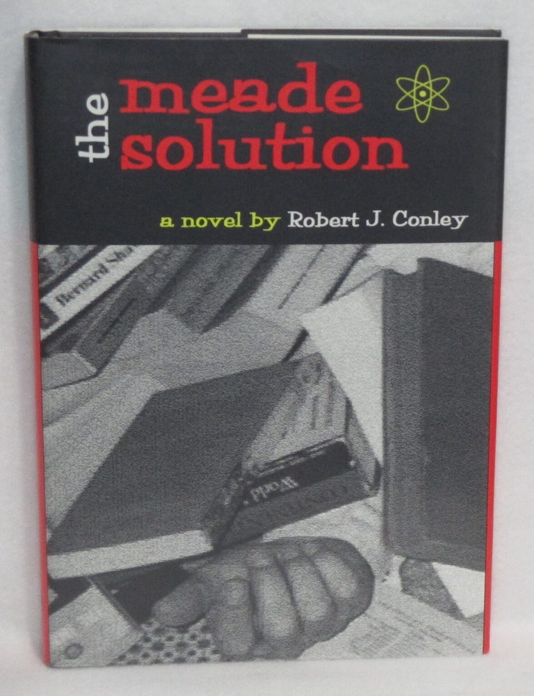 Item #539 The Meade Solution. Robert J. Conley.