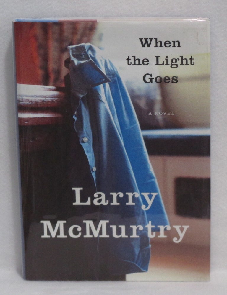 Item #614 When the Light Goes. Larry McMurtry.