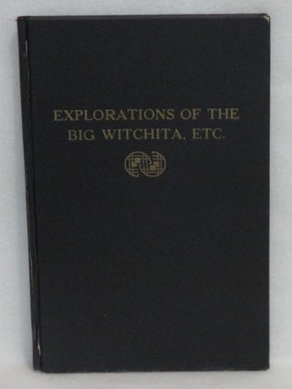 Item #621 Explorations Of The Big Wichita, Etc