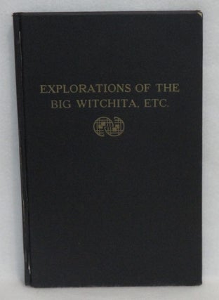 Item #621 Explorations Of The Big Wichita, Etc