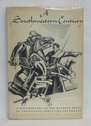 Item #622 A Southwestern Century. Lawrence Clark Powell