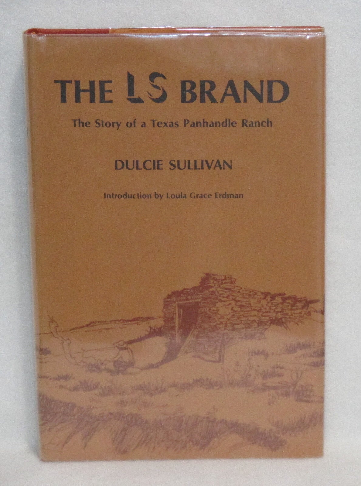 The LS Brand: The Story of a Texas Panhandle Ranch | Dulcie Sullivan