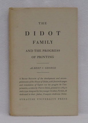 Item #66 The Didot Family And The Progress Of Printing. Albert T. George