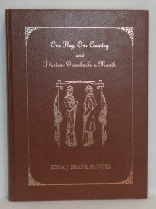 Item #661 One Flag, One Country and Thirteen Greenbacks a Month. Eda J. Shank Hunter