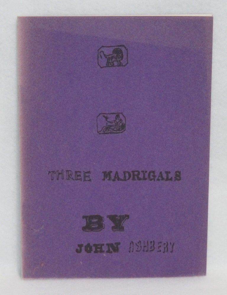 Item #700 Three Madrigals. John Ashbery.