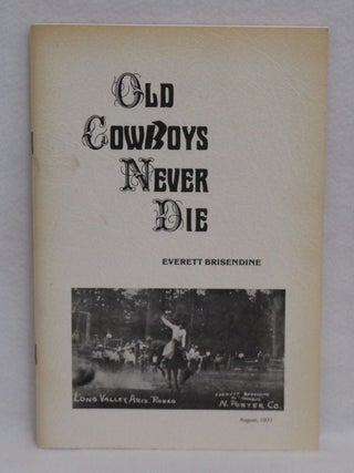 Item #719 Old Cowboys Never Die. Evertt Brisendine