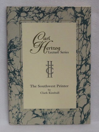 Item #745 The Southwest Printer. Clark Kimball
