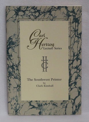 Item #745 The Southwest Printer. Clark Kimball
