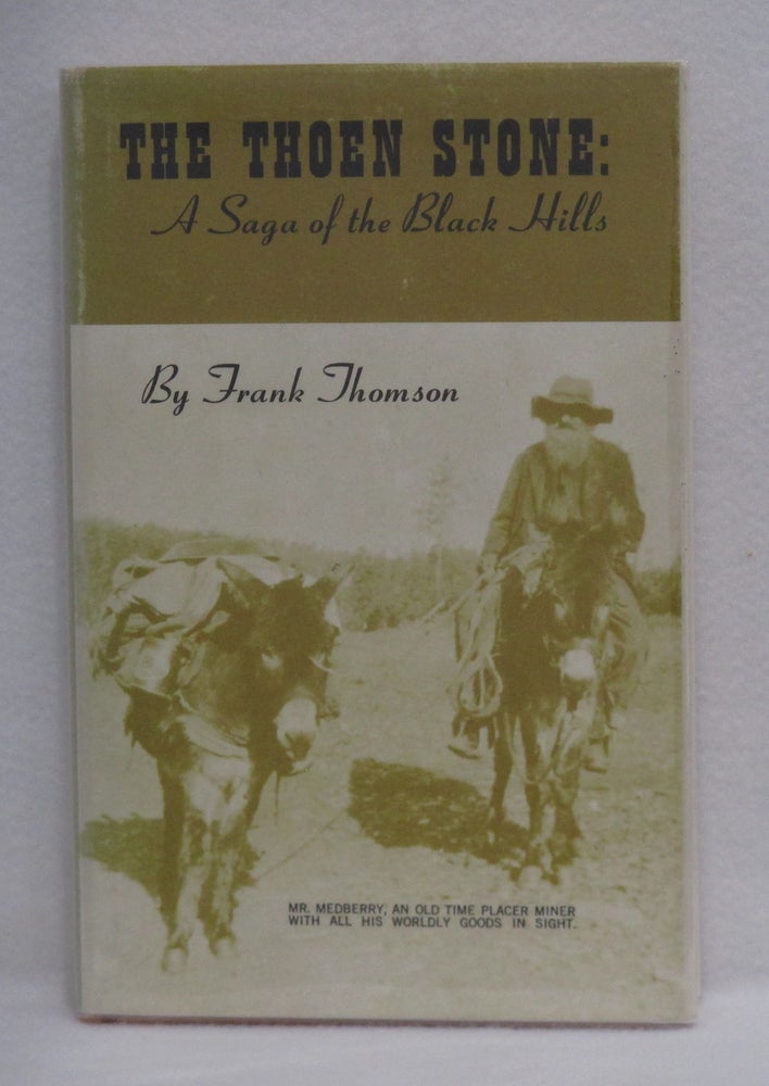Item #86 The Thoen Stone: A Saga of the Black Hills. Frank Thomson.