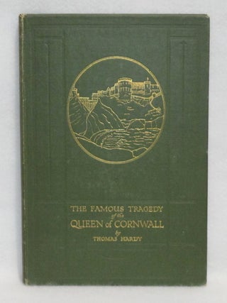 Item #862 The Famous Tragedy of the Queen of Cornwall. Thomas Hardy