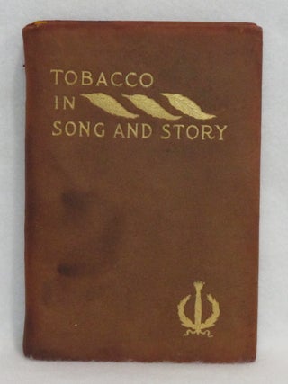 Item #912 Tobacco in Song & Story. John Bain Jr